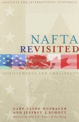 bokomslag NAFTA Revisited - Achievements and Challenges