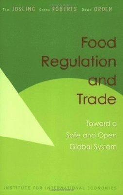 Food Regulation and Trade - Toward a Safe and Open Global System 1