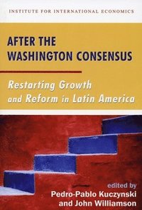 bokomslag After the Washington Consensus - Restarting Growth and Reform in Latin America