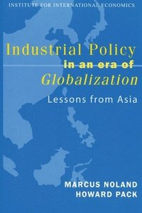 bokomslag Industrial Policy in an Era of Globalization - Lessons from Asia