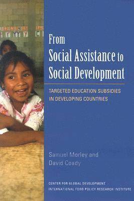 From Social Assistance to Social Development - Targeted Education Subsidies in Developing Countries 1