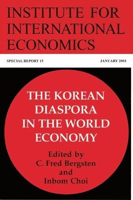 Inbom Choi, C. Fred Bergsten, Inbom Choi, C. Fred Bergsten - Korean Diaspora in the World Economy, Häftad