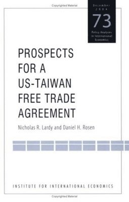 Nicholas Lardy, Daniel Rosen - Prospects for a US–Taiwan Free Trade Agreement, Häftad
