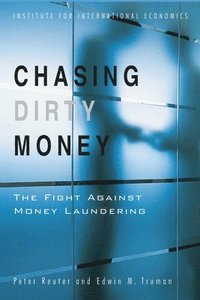 bokomslag Chasing Dirty Money - The Fight Against Money Laundering