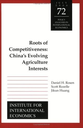 Daniel Rosen, Scott Rozelle, Jikun Huang - Roots of Competitiveness – China`s Evolving Agriculture Interests, Häftad