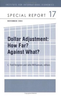 C. Fred Bergsten, John Williamson, C. Fred Bergsten, John Williamson - Dollar Adjustment – How Far? Against What?, Häftad