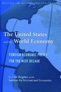 bokomslag The United States and the World Economy - Foreign Economic Policy for the Next Decade