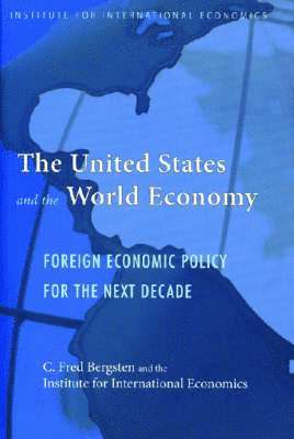United States and the World Economy – Foreign Economic Policy for the Next Decade