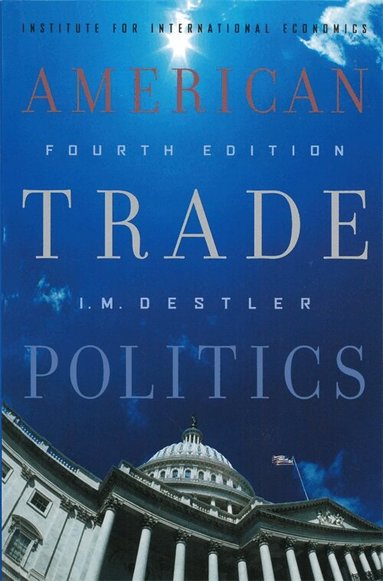 I. M. Destler - American Trade Politics, Häftad