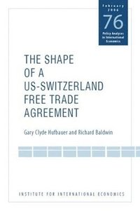 bokomslag The Shape of a Swiss-US Free Trade Agreement