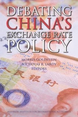 Morris Goldstein, Nicholas Lardy, Morris Goldstein, Nicholas Lardy - Debating China′s Exchange Rate Policy, Häftad