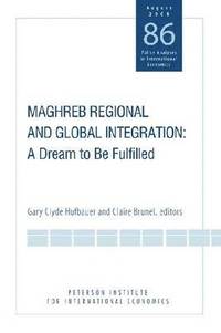 bokomslag Maghreb Regional and Global Integration - A Dream to Be Fulfilled
