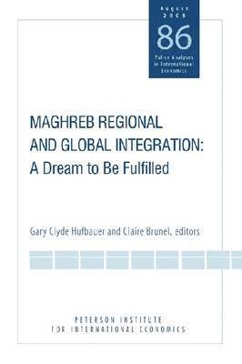 Maghreb Regional and Global Integration - A Dream to Be Fulfilled 1