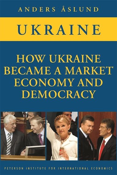 Anders Åslund - How Ukraine Became a Market Economy and Democracy, Häftad