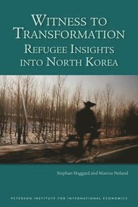 bokomslag Witness to Transformation - Refugee Insights into North Korea