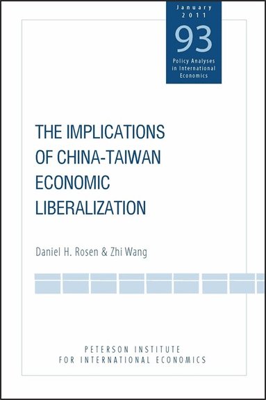 Daniel Rosen, Zhi Wang - Implications of China–Taiwan Economic Liberalization, Häftad