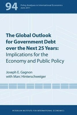 The Global Outlook for Government Debt over the next 25 Years - Implications for the Economy and Public Policy 1