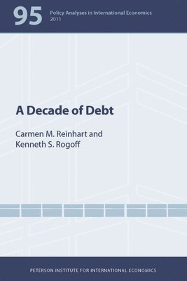 Carmen Reinhart, Kenneth Rogoff - A Decade of Debt, Häftad