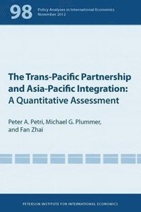 bokomslag The Trans-Pacific Partnership and Asia-Pacific Integration - A Quantitative Assessment