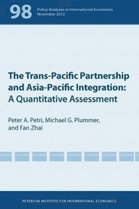 bokomslag The Trans-Pacific Partnership and Asia-Pacific Integration - A Quantitative Assessment