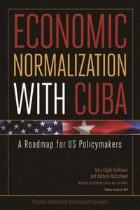 bokomslag Economic Normalization with Cuba - A Roadmap for US Policymakers