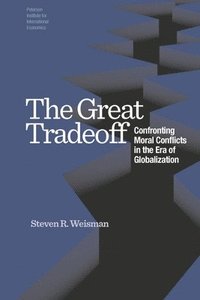bokomslag The Great Tradeoff - Confronting Moral Conflicts in the Era of Globalization