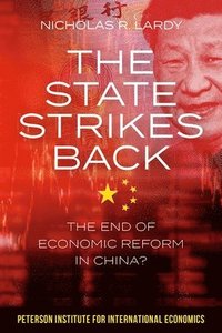 bokomslag State Strikes Back â¿¿ The End Of Economic Reform In China?