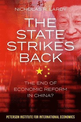bokomslag The State Strikes Back - The End of Economic Reform in China?