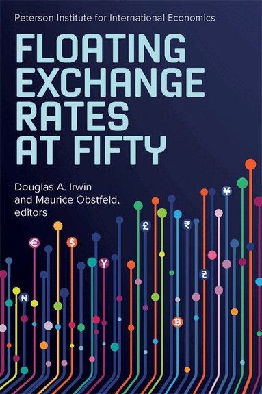 Douglas A. Irwin, Maurice Obstfeld - Floating Exchange Rates at Fifty, Häftad