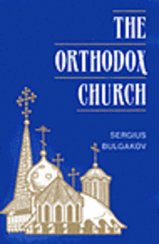 bokomslag Orthodox Church  The ^Bulgakov]