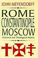 bokomslag Rome  Constantinople  Moscow