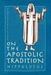 bokomslag On the Apostolic Tradition