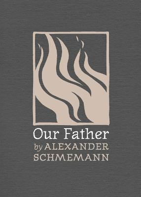 S Alexander, Alexander Schmemann - Our Father, Häftad