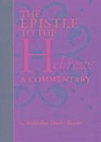 Epistle To the Hebrews The : A Comm 1