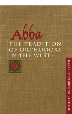 Abba: the Tradition of Orthodoxy in the West 1