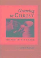 bokomslag Growing in Christ: Shaped in His Im