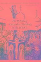 bokomslag Ways of Orthodox Theology West