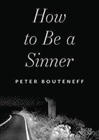 bokomslag How To Be A Sinner
