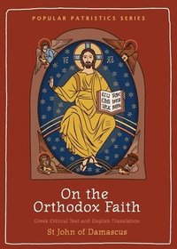 bokomslag On the Orthodox Faith