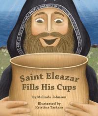 bokomslag Saint Eleazar Fills His Cups