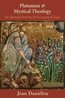Jean Daniaelou, Ignatius Green - Platonism and Mystical Theology, Häftad. Tillgänglighet: Lägg i varukorg