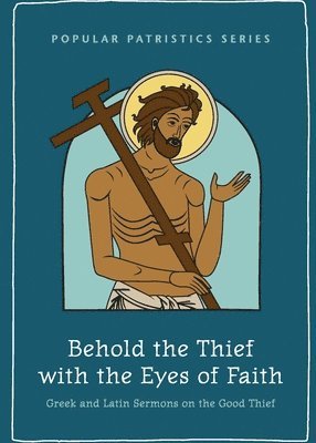 Behold the Thief with the Eyes of Faith 1