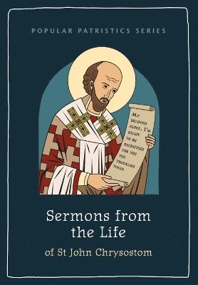 bokomslag Sermons from the Life of St John Chrysostom