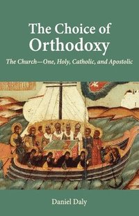 bokomslag The Choice of Orthodoxy