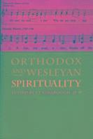 bokomslag Orthodox and Wesleyan Spirituality