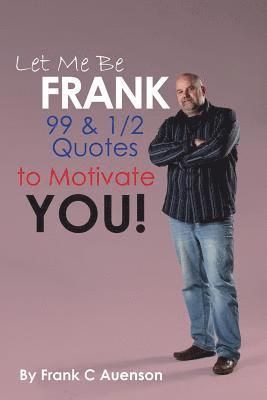 Frank C Auenson, Frank C. Auenson - Let Me Be Frank, Häftad