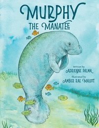 bokomslag Murphy the Manatee