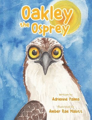 Adrienne Palma - Oakley the Osprey, Häftad