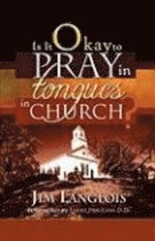 bokomslag Is It Okay to Pray in Tongues in Church?