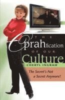 bokomslag The Oprahfication of Our Culture